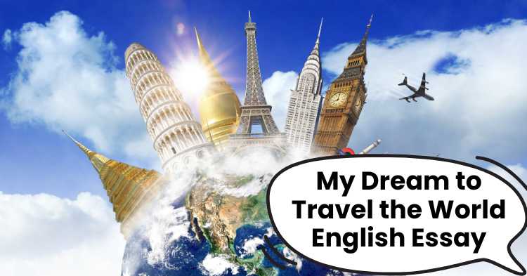 My Dream to Travel the World English Essay