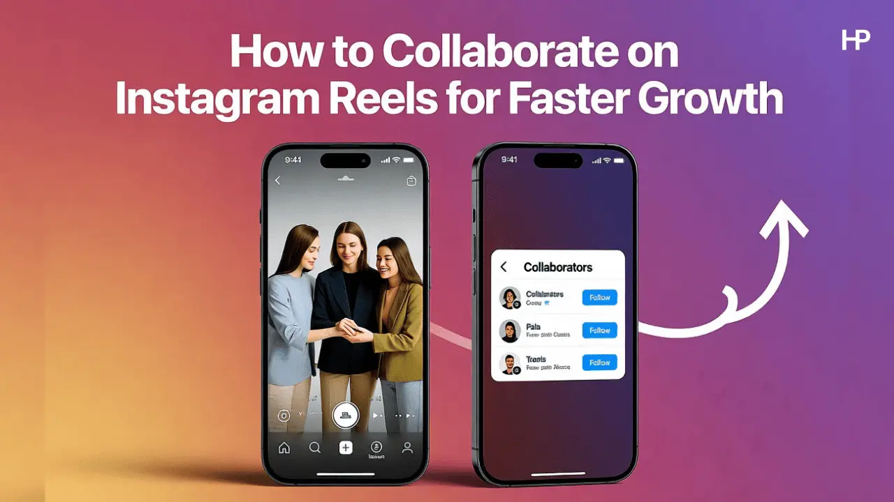 How to Collaborate with Others on Instagram Reels for Faster Growth