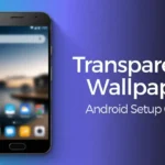 How to Set Transparent Wallpaper on Android