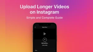 How to Upload Longer Videos on Instagram
