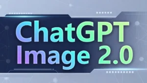 ChatGPT Images 2.0 Brings Smarter, More Accurate AI Image Generation
