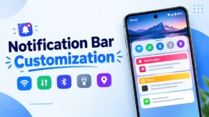 Notification Bar Customization: A Simple Guide to Personalizing Your Android Phone